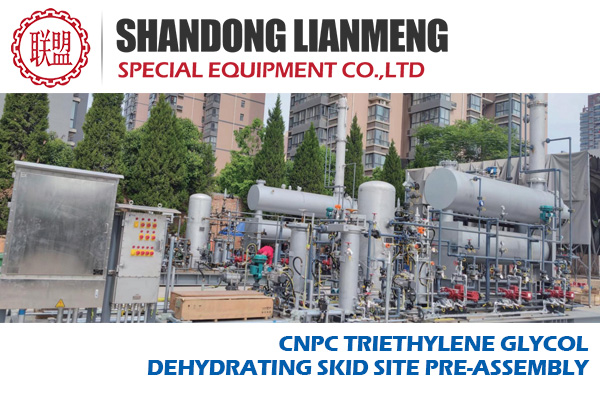 CNPC triethylene glycol dehydrating skid site pre-assembly
